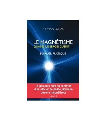 Magnetism, when energy heals... Practical manual