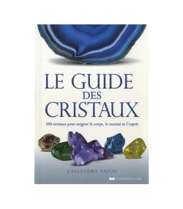 The Crystal Guide, 500 crystals for body, mind and spirit